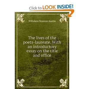 The lives of the poets laureate. With an introductory essay on the 