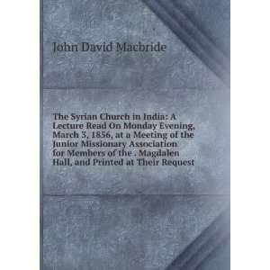   Hall, and Printed at Their Request John David Macbride Books
