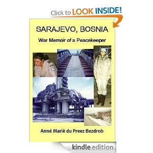 SARAJEVO, BOSNIA   WAR MEMOIR OF A PEACEKEEPER Anne Marie du Preez 