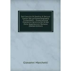   Delle Appellazioni Romane (Italian Edition) Giovanni Marchetti Books