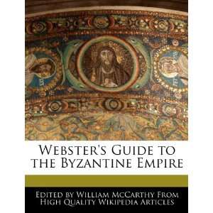  Guide to the Byzantine Empire (9781241711672) William McCarthy Books