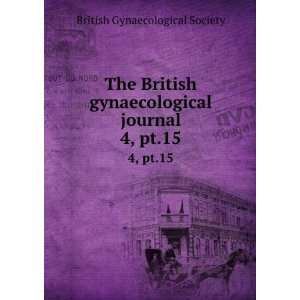   journal. 4, pt.15 British Gynaecological Society Books