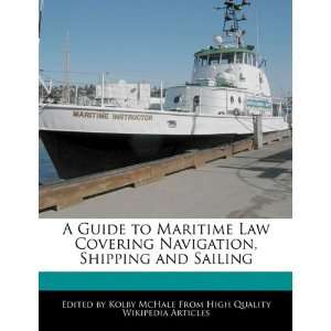   Navigation, Shipping and Sailing (9781241154967) Kolby McHale Books