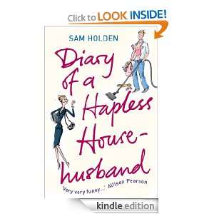 Diary of a Hapless Househusband Sam Holden  Kindle Store