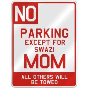 NO  PARKING EXCEPT FOR SWAZI MOM  PARKING SIGN COUNTRY SWAZILAND
