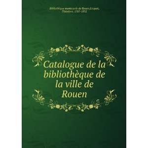  Catalogue de la bibliothÃ¨que de la ville de Rouen 