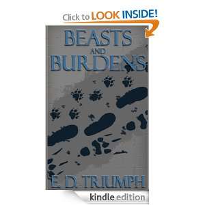 Beasts and Burdens E. D. Triumph  Kindle Store