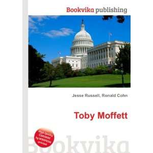  Toby Moffett: Ronald Cohn Jesse Russell: Books