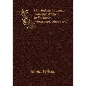   in Factories, Workshops, Shops and . Mona Wilson  Books