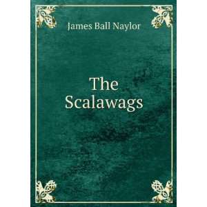 The Scalawags James Ball Naylor Books