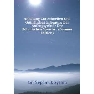   BÃ¶hmischen Sprache . (German Edition): Jan Nepomuk SÃ½kora: Books