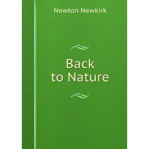 Back to Nature Newton Newkirk Books