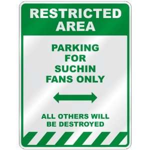   PARKING FOR SUCHIN FANS ONLY  PARKING SIGN
