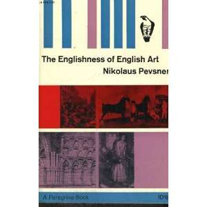  The Englishness of English Art NIKOLAUS. PEVSNER Books