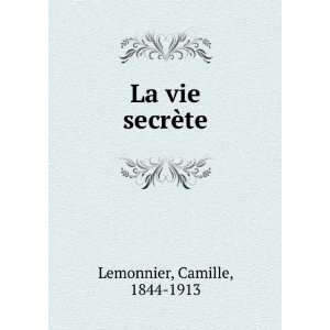  La vie secrÃ¨te Camille, 1844 1913 Lemonnier Books
