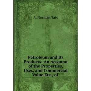   , Uses, and Commercial Value Etc., of . A. Norman Tate Books