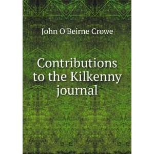  Contributions to the Kilkenny journal John OBeirne Crowe Books
