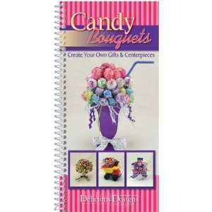  Delicious Designs Cookbook Candy Bouquets (CQ3622)