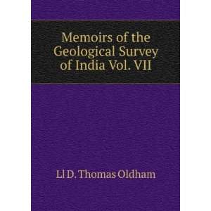   of the Geological Survey of India Vol. VII: Ll D. Thomas Oldham: Books