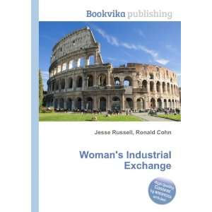  Womans Industrial Exchange: Ronald Cohn Jesse Russell 