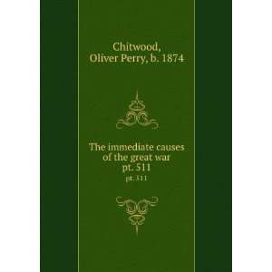   of the great war. pt. 511 Oliver Perry, b. 1874 Chitwood Books