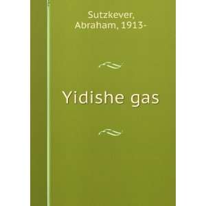  Yidishe gas: Abraham, 1913  Sutzkever: Books