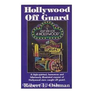  Hollywood Off Guard (9780870523465): Robert Oshman: Books