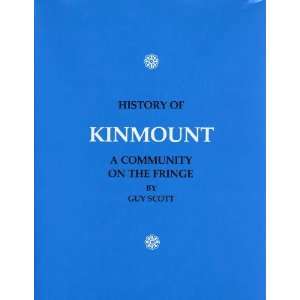    History of Kinmount : A Community on the Fringe: Guy Scott: Books
