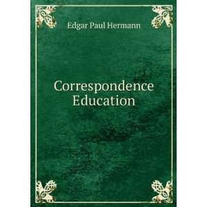  Correspondence Education Edgar Paul Hermann Books