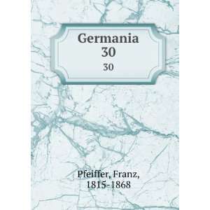  Germania. 30 Franz, 1815 1868 Pfeiffer Books