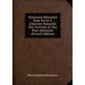   Et Des Pays Adjacents (French Edition): Pierre Bernard Palassou: Books