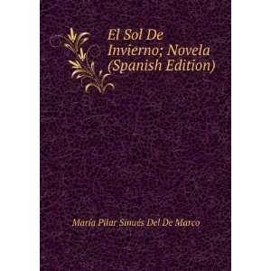   Novela (Spanish Edition): MarÃ­a Pilar SinuÃ©s Del De Marco: Books