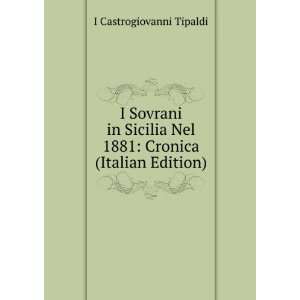   Nel 1881 Cronica (Italian Edition) I Castrogiovanni Tipaldi Books