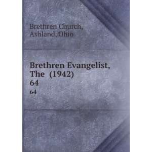   Evangelist, The (1942). 64 Ashland, Ohio Brethren Church Books
