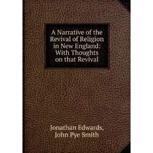   With Thoughts on that Revival: John Pye Smith Jonathan Edwards: Books