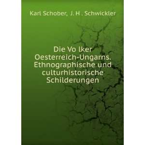   culturhistorische Schilderungen: J. H . Schwickler Karl Schober: Books