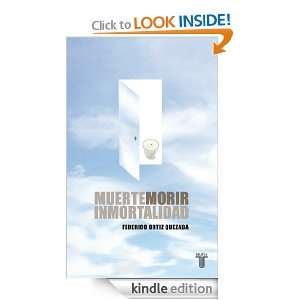 Muerte, morir, inmortalidad (Spanish Edition): Federico Ortiz Quezada 