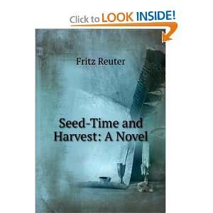  Seed Time and Harvest A Novel Fritz Reuter Books