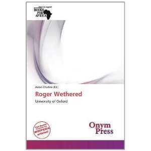  Roger Wethered (9786138522751) Aeron Charline Books