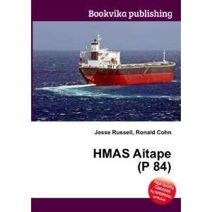 HMAS Aitape (P 84) Ronald Cohn Jesse Russell  Books