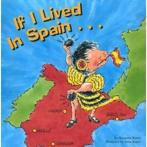  If I Lived in Spain [Hardcover]: Rosanne Knorr: Books