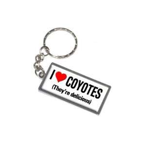   Love Heart Coyotes Theyre Delicious   New Keychain Ring Automotive
