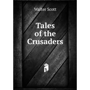 Tales of the Crusaders, Volumes 1 2 Walter Scott  Books