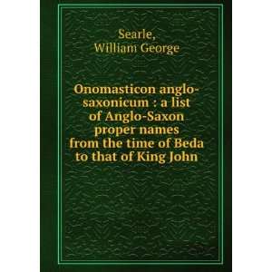   the time of Beda to that of King John: William George Searle: Books