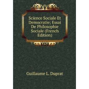  Science Sociale Et Democratie; Essai De Philosophie Sociale 