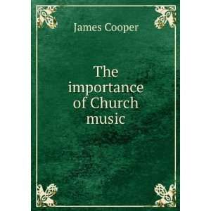  The importance of Church music James Cooper Books