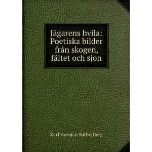   frÃ¥n skogen, fÃ¤ltet och sjon Karl Herman SÃ¤therberg Books