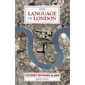   of London Cockney Rhyming Slang [Hardcover] Daniel Smith Books