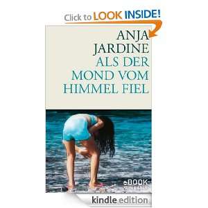 Als der Mond vom Himmel fiel / eBook (German Edition) Anja Jardine 