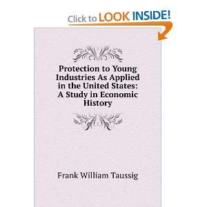   States A Study in Economic History Frank William Taussig Books